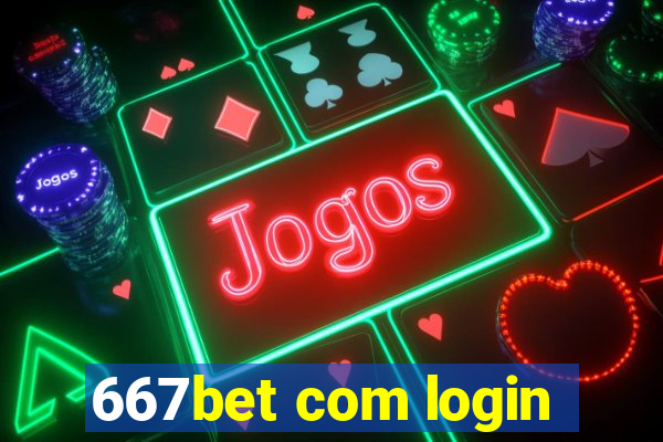 667bet com login